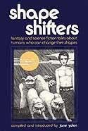 Shape shifters Fantasy and science fiction tales about humans who can change their shapes Kindle Editon
