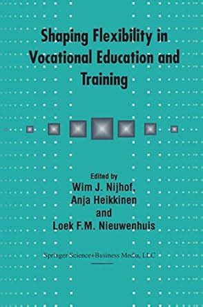 Shaping Flexibility in Vocational Education and Training Institutional, Curricular and Professional Reader