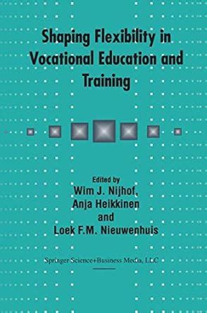 Shaping Flexibility in Vocational Education and Training Institutional, Curricular and Professional Reader