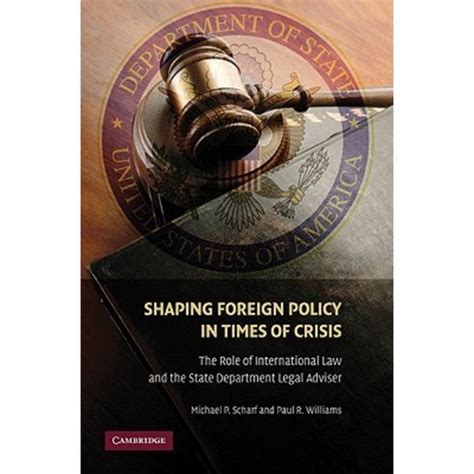 Shaping Foreign Policy In Times Of Crisis The Role of International Law and the State Department Le PDF