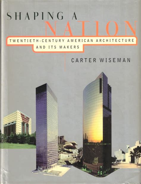 Shaping a Nation 20th-Century American Architecture and Its Makers Kindle Editon