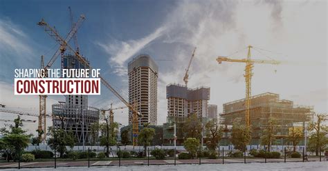 Shaping the Future of Construction