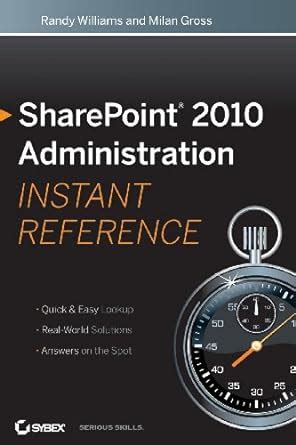 SharePoint 2010 Administration Instant Reference Doc