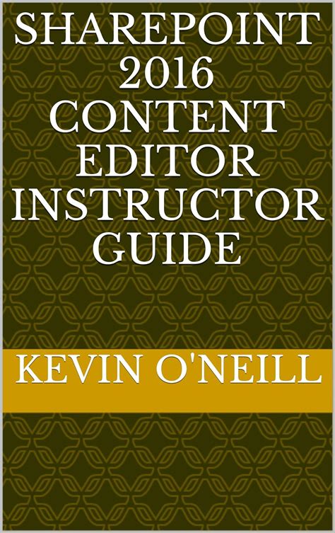 SharePoint 2016 Content Editor Instructor Guide Kindle Editon
