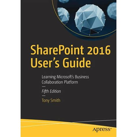 SharePoint 2016 User s Guide Learning Microsoft s Business Collaboration Platform Kindle Editon
