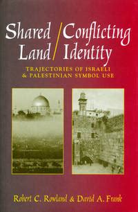 Shared Land/Conflicting Identity Trajectories of Israeli and Palestinian Symbol Use Reader