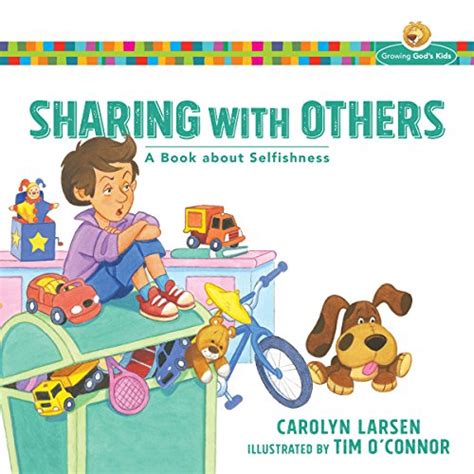 Sharing with Others Growing God s Kids A Book about Selfishness