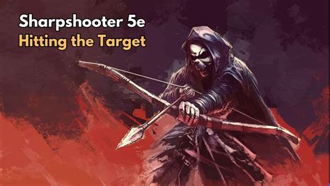 Sharpshooter 5e: Dominate Combat with Precision