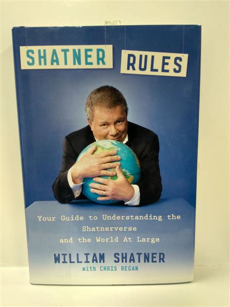 Shatner Rules Your Guide to Understanding the Shatnerverse and the World at Large Kindle Editon