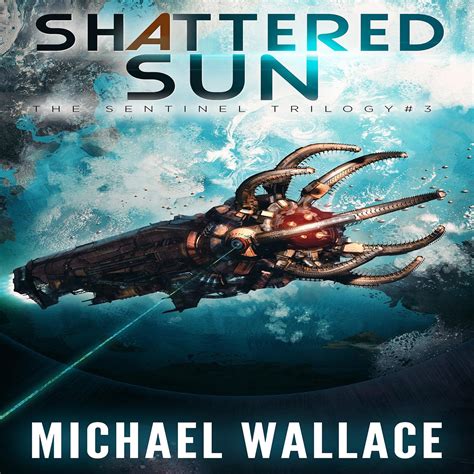 Shattered Sun The Sentinel Trilogy Volume 3 PDF