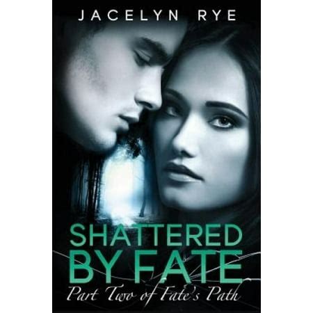 Shattered by Fate Part Two of Fate s Path Volume 2 PDF