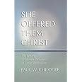 She Offered Them Christ The Legacy of Women Preachers in Early Methodism Kindle Editon