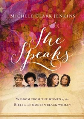 She Speaks: Wisdom From The Women Of The Bible To Ebook PDF
