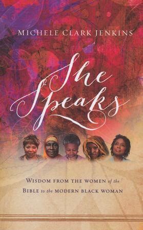 She Speaks Wisdom From the Women of the Bible to the Modern Black Woman Kindle Editon