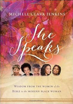 She Speaks Wisdom From the Women of the Bible to the Modern Black Woman Kindle Editon