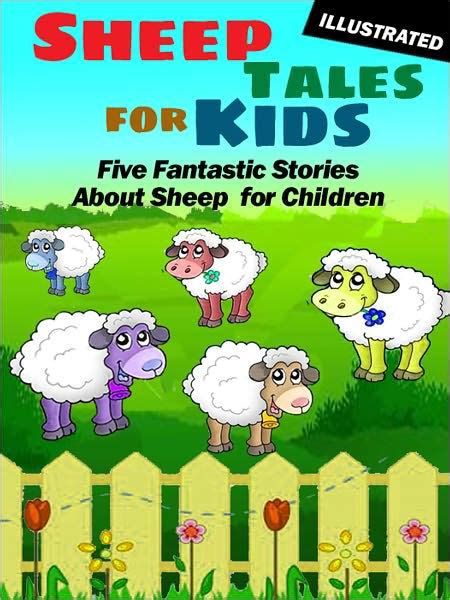 Sheep Tales for Kids Five Fantastic Short Stories About Sheep for Children Illustrated