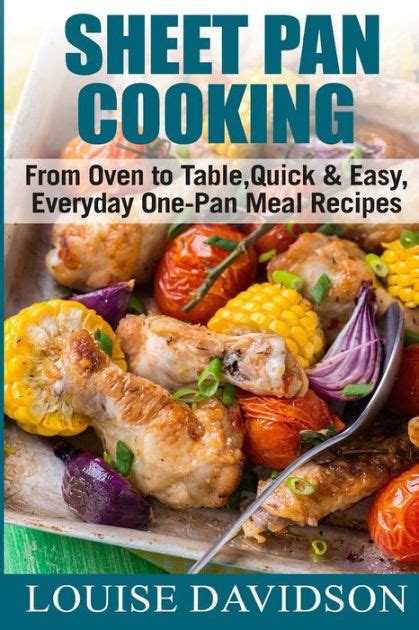 Sheet Pan Cooking Color Edition From Oven to Table Quick and Easy Everyday One-Pan Meal Recipes Epub