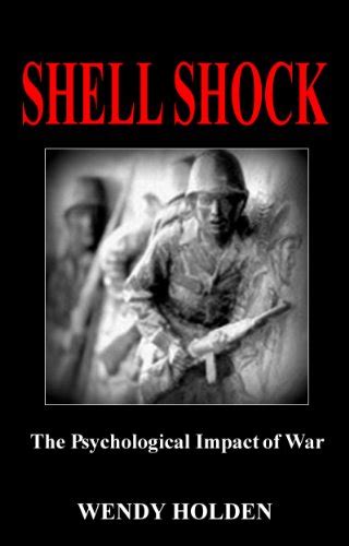 Shell ShockThe Psychological Impact of War Reader