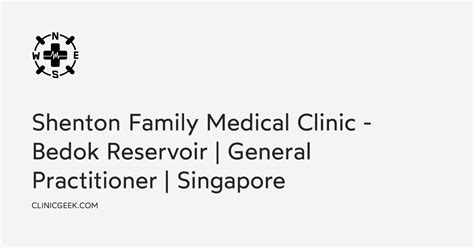 Shenton Medical Bedok Reservoir: A Comprehensive Guide to Healthcare Expertise