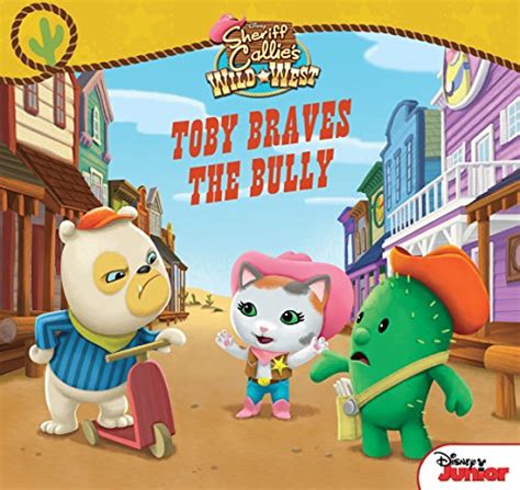 Sheriff Callie s Wild West Toby Braves the Bully Disney Storybook eBook Kindle Editon