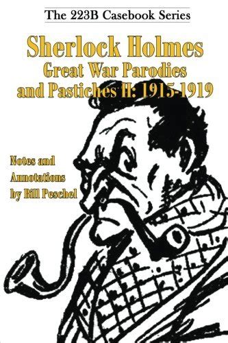 Sherlock Holmes Great War Parodies and Pastiches II 1915-1919 223B Casebook Series Volume 6 Kindle Editon