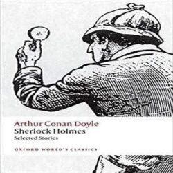 Sherlock Holmes Selected Stories Oxford World s Classics Reader