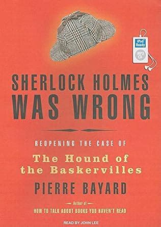 Sherlock Holmes Was Wrong Reopening the Case of the Hound of the Baskervilles Kindle Editon