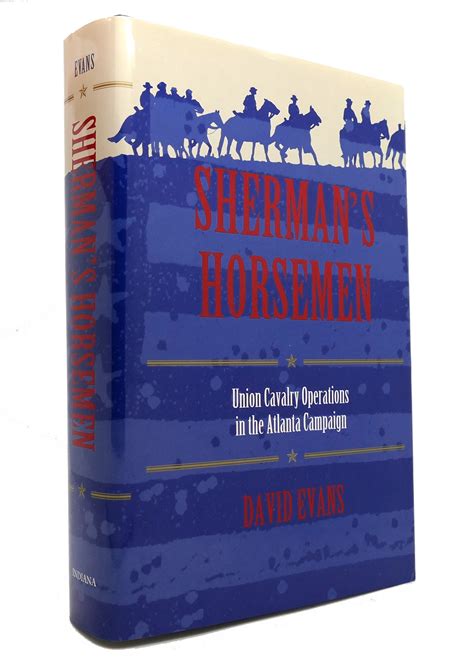 Sherman s Horsemen Union Cavalry Operations in the Atlanta Campaign