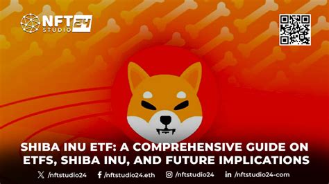 Shiba Inu ETF: A Comprehensive Guide for Investors