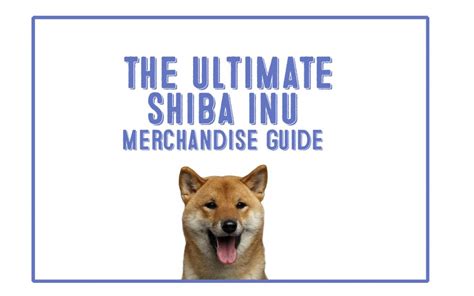 Shiba Inu Merchandise: A Path to Fulfillment