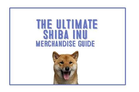 Shiba Inu Merchandise: The Ultimate Guide to Collecting and Owning the Cutest Canine Cuddles