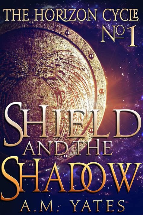 Shield and the Shadow The Horizon Cycle Book 1 Doc