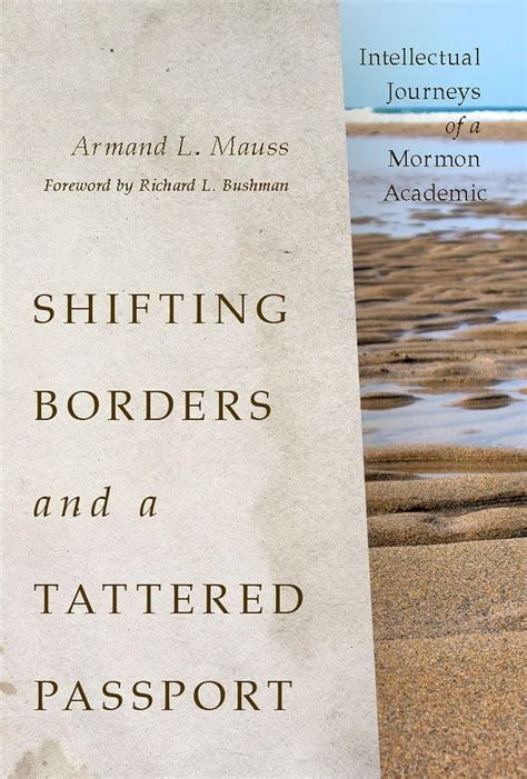 Shifting Borders and a Tattered Passport Intellectual Journeys of a Mormon Academic Epub