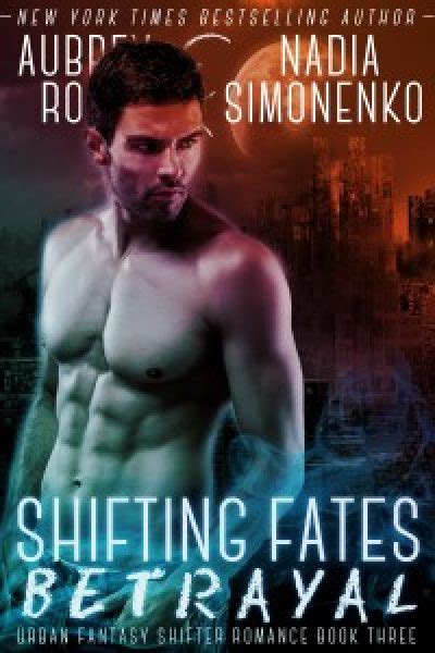 Shifting Fates Betrayal Urban Fantasy Shifter Romance Book Three Epub