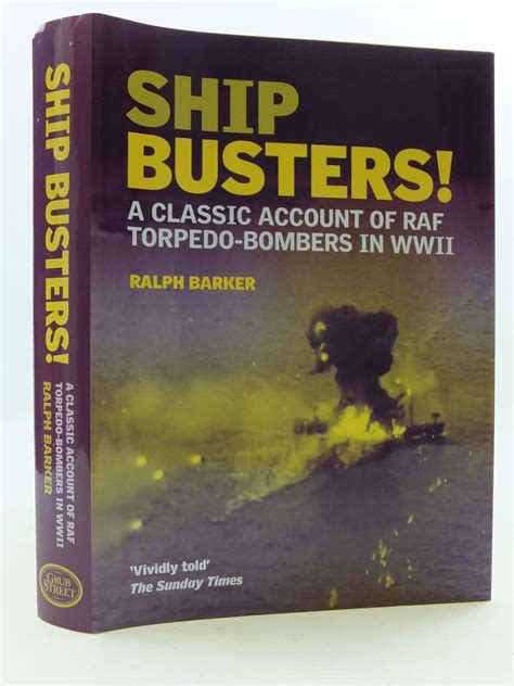 Ship-Busters A Classic Account of RAF Torpedo-Bombers in WWII Reader