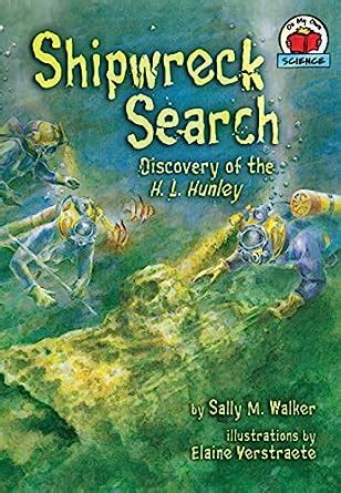 Shipwreck Search Discovery of the H L Hunley On My Own Science Kindle Editon