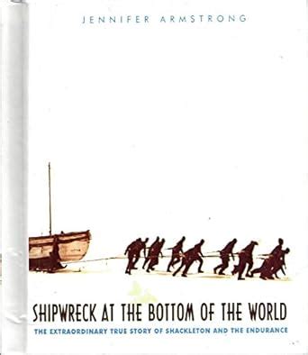 Shipwreck at the Bottom of the World: The Extraordinary True Story of Shackleton and the Endurance Reader