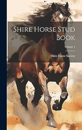 Shire Horse Stud Book Volume 23 Ebook Epub