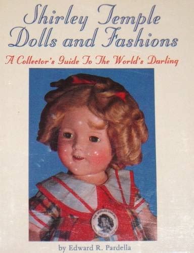 Shirley Temple Dolls and Fashions A Collector's Guide to the World& Epub