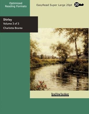 Shirley Volume 1 of 3 EasyRead Super Large 20pt Edition Kindle Editon