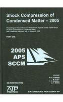 Shock Compression of Condensed Matter - 2005 Proceedings of the Conference of the American Physical Doc