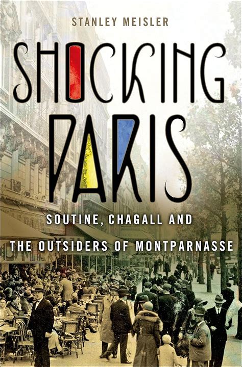 Shocking Paris Soutine Chagall and the Outsiders of Montparnasse Doc