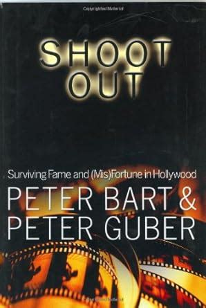 Shoot Out Surviving the Fame and Mis Fortune of Hollywood