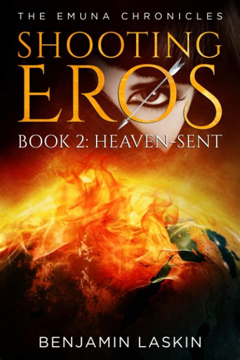 Shooting Eros The Emuna Chronicles Book 2 Heaven-sent Shooting Eros Series Volume 2 Doc