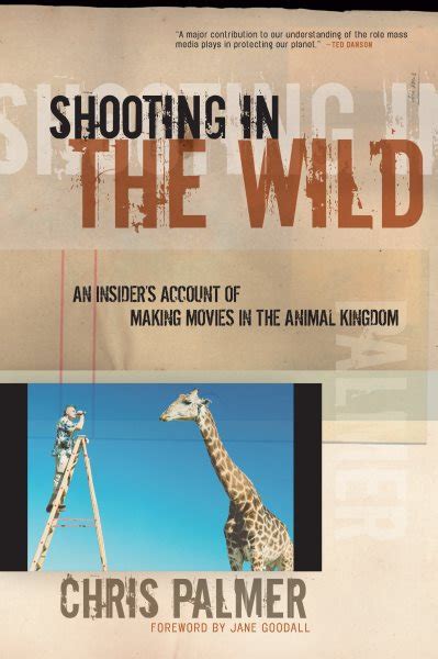 Shooting in the Wild An Insider s Account of Making Movies in the Animal Kingdom Kindle Editon