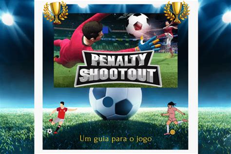 Shootout Futebol: Um Guia Completo para a Habilidade Fundamental