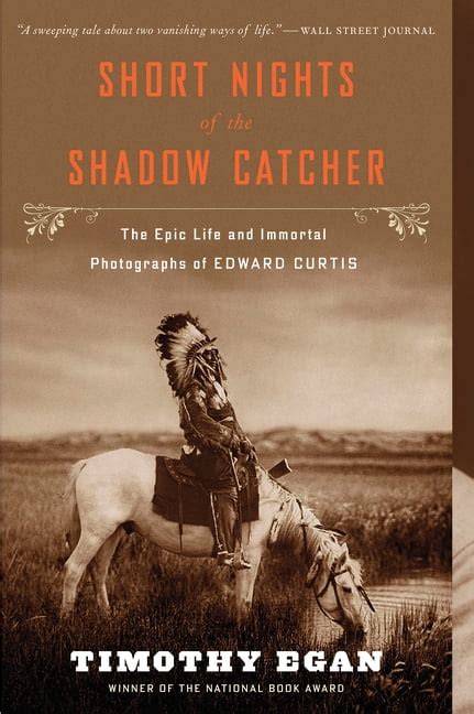 Short Nights of the Shadow Catcher The Epic Life and Immortal Photographs of Edward Curtis Kindle Editon