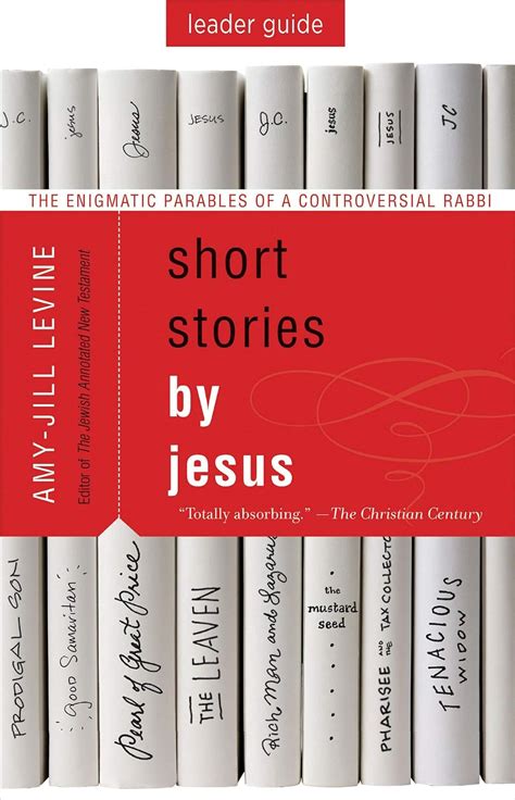 Short Stories by Jesus Leader Guide The Enigmatic Parables of a Controversial Rabbi PDF