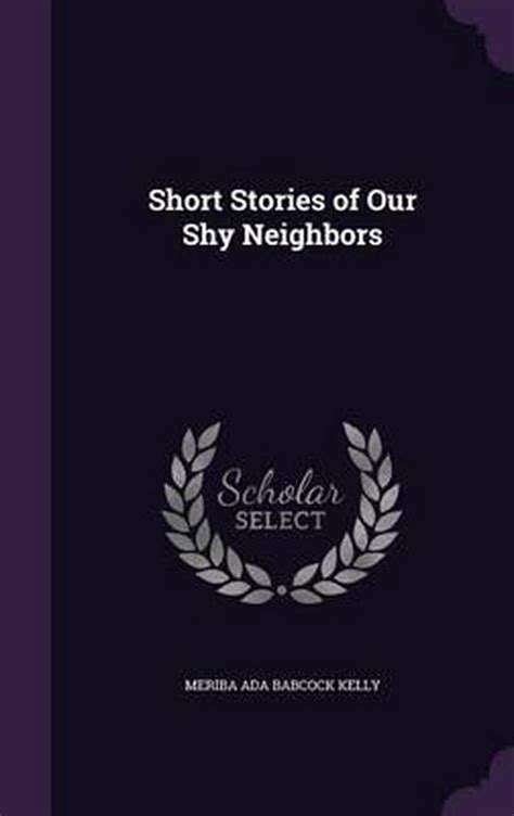 Short Stories of Our Shy Neighbors... Kindle Editon