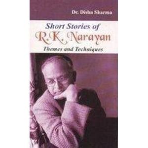 Short Stories of R.K. Narayan Themes and Techniques 1st Edition Kindle Editon